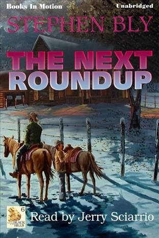 The next roundup [electronic resource] / by Stephen Bly.