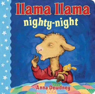 Llama Llama, nighty-night / Anna Dewdney.