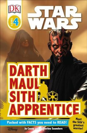 Star wars, Darth Maul : Sith apprentice / written by Jo Caseu amd Catherine Saunders.