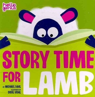 Story time for Lamb / written by Michael Dahl ; illustrated by Oriol Vidal.