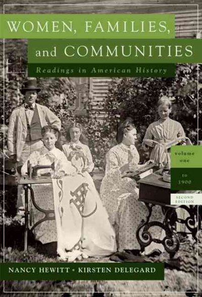 Women, families, and communities : readings in American history / [edited by] Nancy Hewitt, Kirsten Delegard.