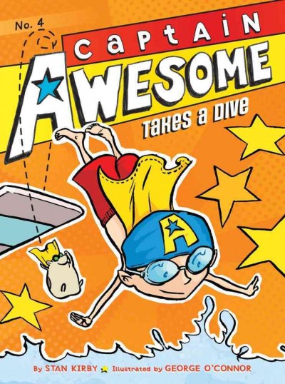 Captain Awesome takes a dive / by Stan Kirby ; illustrated by George O'Connor.