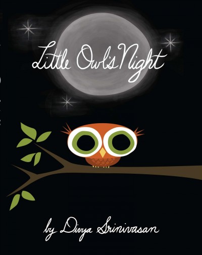 Little Owl's night / by Divya Srinivasan.