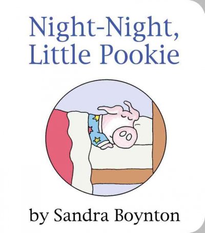 Night-night, little Pookie / by Sandra Boynton.