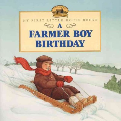 A farmer boy birthday [Hard Cover] : adapted from the Little house books by Laura Ingalls Wilder / illustrated by Jody Wheeler.