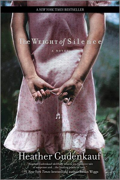 The weight of silence [Paperback] / Heather Gudenkauf.