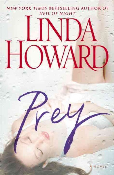 Prey: [Hard Cover] : a novel / Linda Howard.