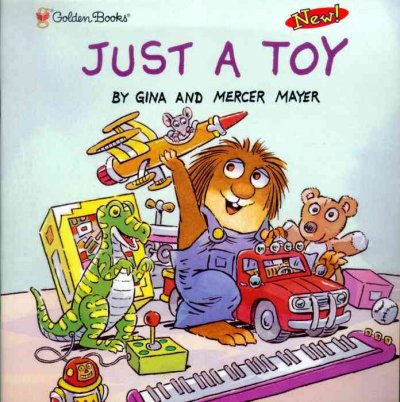 Just a toy / by Gina and Mercer Mayer