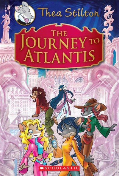 Thea Stilton and the Journey to Atlants /