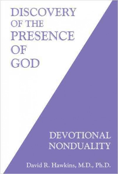 Discovery of the presence of god : devotional nonduality / David R. Hawkins.