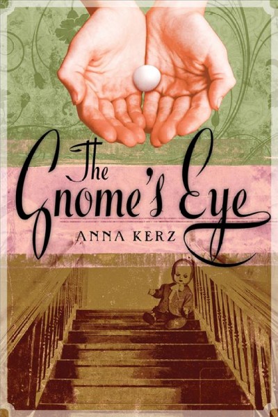 The Gnome's Eye [electronic resource] / Anna Kerz.