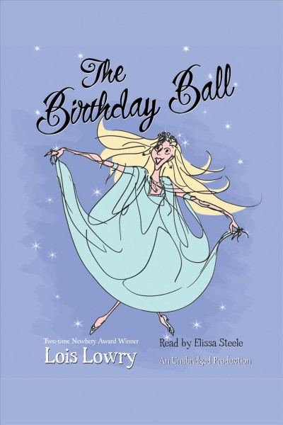 The birthday ball [electronic resource] / Lois Lowry.