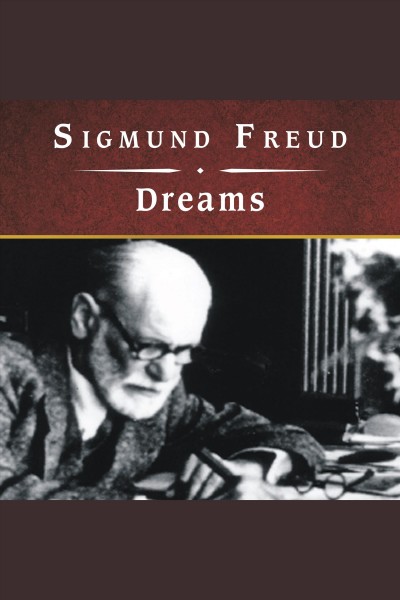 Dreams [electronic resource] / by Sigmund Freud.