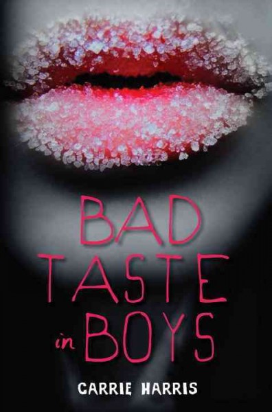 Bad taste in boys [electronic resource] / Carrie Harris.