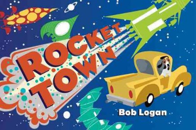 Rocket Town [electronic resource] / Bob Logan.