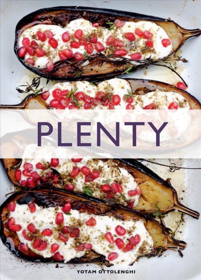 Plenty [electronic resource] : vibrant vegetable recipes from London's Ottolenghi / by Yotam Ottolenghi.