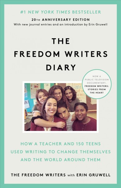 The Freedom Writers diary [electronic resource] : how a teacher and 150 teens used writing to change themselves and the world around them / the Freedom Writers with Erin Gruwell ; foreword by Zlata Filipovic.