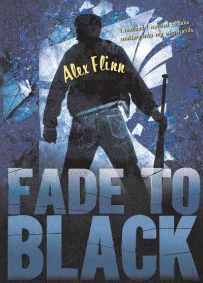 Fade to black [electronic resource] / Alex Flinn.