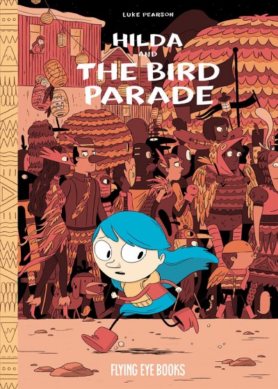 Hilda and the bird parade / [Luke Pearson].
