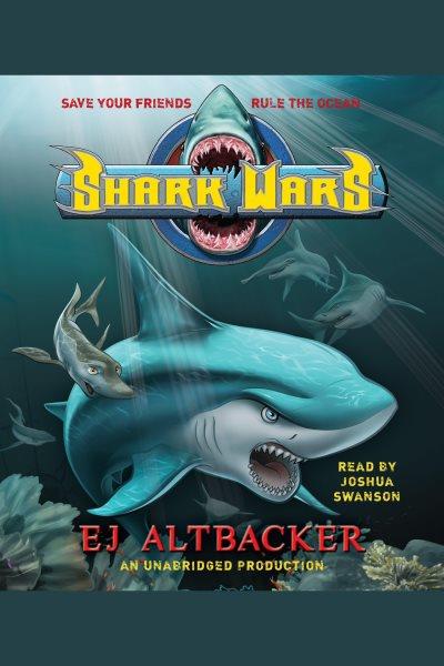 Shark wars [electronic resource] / E. J. Altbacker.