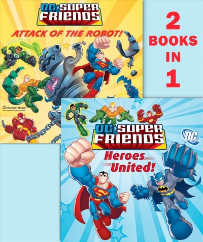 Heroes united!/attack of the robot [electronic resource].