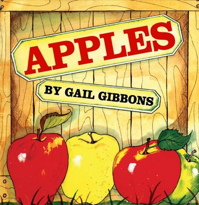 Apples [electronic resource] / by Gail Gibbons.