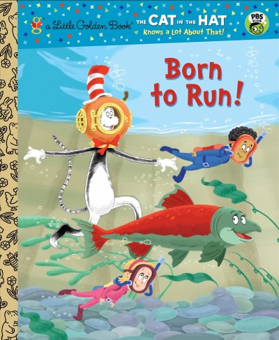Born to run! [electronic resource] / adapted by Tish Rabe ; from a script by Patrick Granleese ; illustrated by Christopher Moroney.