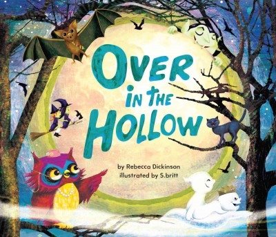 Over in the hollow [electronic resource] / by Rebecca Dickinson ; illustrated by S.britt.