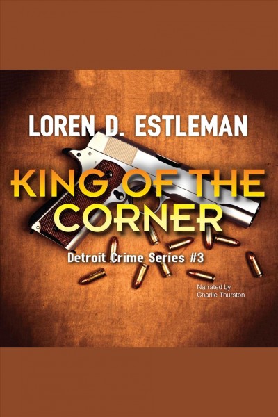 King of the corner [electronic resource] / Loren D. Estleman.