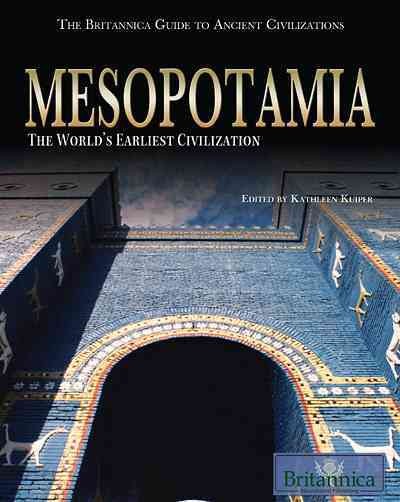 Mesopotamia [electronic resource] : the World's Earliest Civilization / Britannica Educational Publishing.