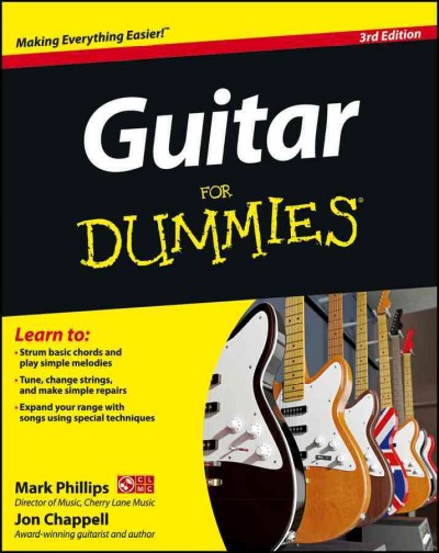 Guitar for dummies [electronic resource] / by Mark Phillips and Jon Chappell.