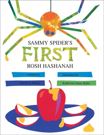 Sammy Spider's first Rosh Hashanah [electronic resource] / Sylvia A. Rouss ; illustrated by Katherine Janus Kahn.