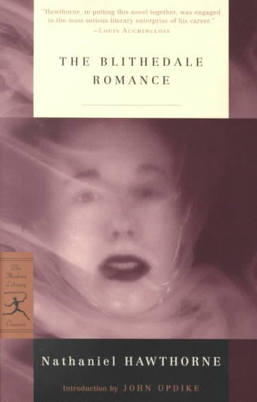 The Blithedale romance / Nathaniel Hawthorne ; introduction by John Updike ; notes by Gretchen Short.