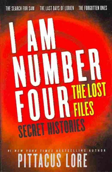 I am Number Four : the lost files : secret histories / Pittacus Lore. 