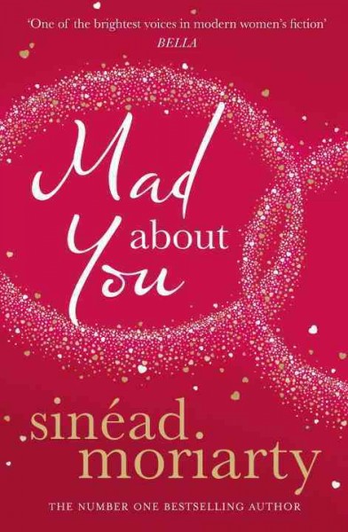 Mad about you / Sinéad Moriarty.