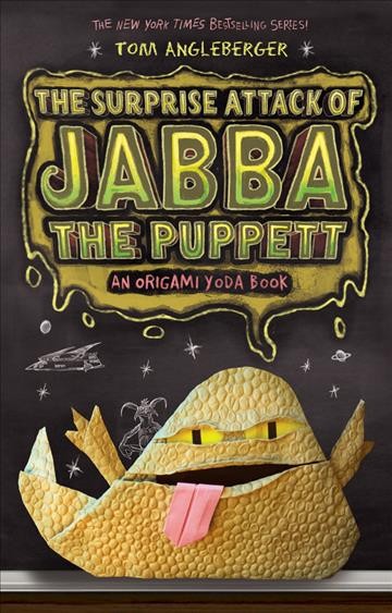 The surprise attack of Jabba the Puppett : an origami Yoda book / Tom Angleberger.