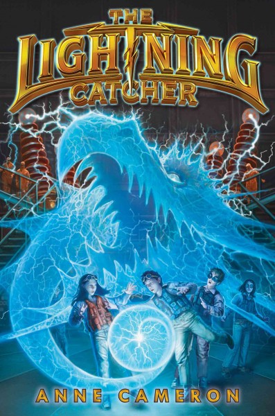 The lightning catcher [electronic resource] / Anne Cameron.
