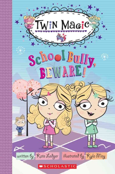 School bully, beware! / written by Kate Ledger ; illustrated by Kyla May.