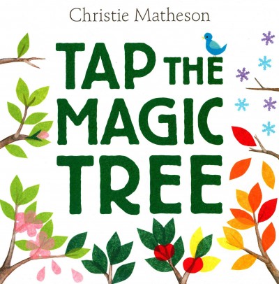 Tap the magic tree / Christie Matheson.