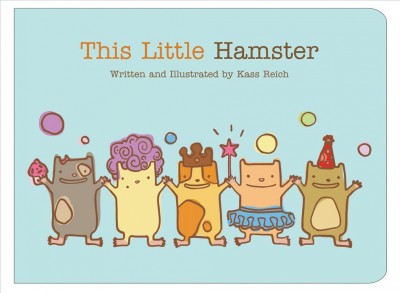 This little hamster / written and illustrated by Kass Reich. 