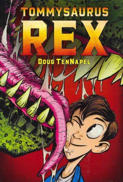 Tommysaurus Rex / Doug TenNapel.