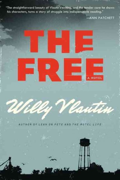 The free : a novel / Willy Vlautin.