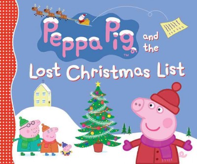 Peppa Pig and the lost Christmas list / [created by Neville Astley and Mark Baker].