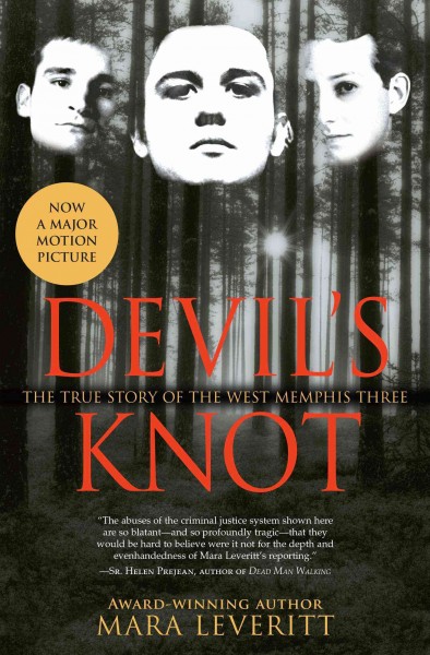 Devil's knot : the true story of the Memphis three / Mara Leveritt.
