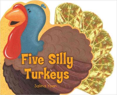 Five silly turkeys / Salina Yoon.
