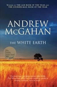 The white earth : Andrew McGahan.
