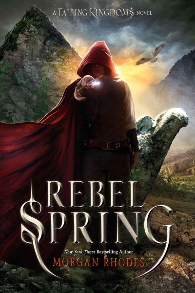 Rebel Spring : a Falling Kingdoms Novel / Morgan Rhodes.
