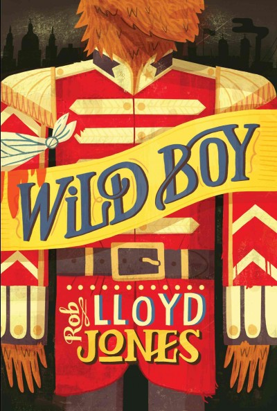 Wild boy / Rob Lloyd Jones.