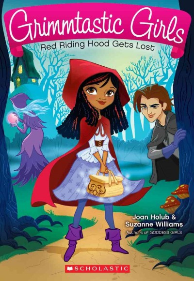 Red Riding Hood gets lost / Joan Holub & Suzanne Williams.