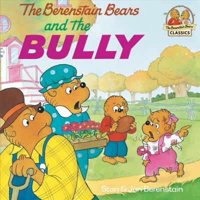 The Berenstain Bears and the bully [electronic resource] / Stan and Jan Berenstain.
